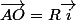 \vec{AO}=R\vec{i}