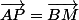 \vec{AP}=\vec{BM}