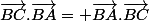 \vec{BC}.\vec{BA}= \vec{BA}.\vec{BC}