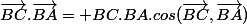 \vec{BC}.\vec{BA}= BC.BA.cos(\vec{BC},\vec{BA})