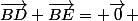 \vec{BD}+\vec{BE}= \vec{0} 