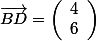 \vec{BD}=\left(\begin{array}{l}4\\6\end{array}\right)
