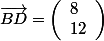 \vec{BD}=\left(\begin{array}{l}8\\12\end{array}\right)