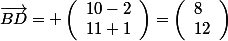 \vec{BD}= \left(\begin{array}{l}10-2\\11+1\end{array}\right)=\left(\begin{array}{l}8\\12\end{array}\right)