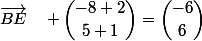 &nbsp;&nbsp;\vec{BE}\quad \dbinom{-8+2}{5+1}=\dbinom{-6}{6}