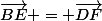 \vec{BE} = \vec{DF}