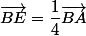 \vec{BE}=\dfrac{1}{4}\vec{BA}