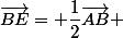 \vec{BE}= \dfrac{1}{2}\vec{AB} 