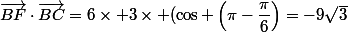 \vec{BF}\cdot\vec{BC}=6\times 3\times (\cos \left(\pi-\dfrac{\pi}{6}\right)=-9\sqrt{3}