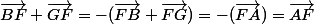 \vec{BF}+\vec{GF}=-(\vec{FB}+\vec{FG})=-(\vec{FA})=\vec{AF}