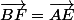 \vec{BF}=\vec{AE}