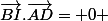 \vec{BI}.\vec{AD}= 0 