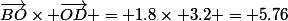 \vec{BO}\times \vec{OD} = 1.8\times 3.2 = 5.76