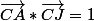 \vec{CA}*\vec{CJ}=1