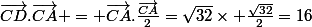 \vec{CD}.\vec{CA} = \vec{CA}.\frac{\vec{CA}}{2}=\sqrt{32}\times \frac{\sqrt{32}}{2}=16