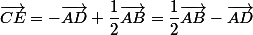 \vec{CE}=-\vec{AD}+\dfrac{1}{2}\vec{AB}=\dfrac{1}{2}\vec{AB}-\vec{AD}