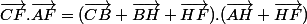 \vec{CF}.\vec{AF}=(\vec{CB}+\vec{BH}+\vec{HF}).(\vec{AH}+\vec{HF})
