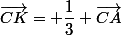 \vec{CK}= \dfrac{1}{3} \vec{CA}