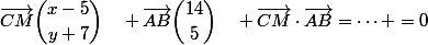 \vec{CM}\ \dbinom{x-5}{y+7}\quad \vec{AB}\ \dbinom{14}{5}\quad \vec{CM}\cdot\vec{AB}=\dots =0