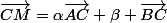 \vec{CM}=\alpha\vec{AC}+\beta \vec{BC}