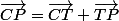 \vec{CP}=\vec{CT}+\vec{TP}