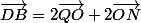 \vec{DB}=2\vec{QO}+2\vec{ON}