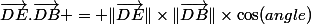 \vec{DE}.\vec{DB} = \|\vec{DE}\|\times\|\vec{DB}\|\times\cos(angle)
