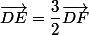 \vec{DE}=\dfrac{3}{2}\vec{DF}