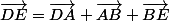 \vec{DE}=\vec{DA}+\vec{AB}+\vec{BE}
