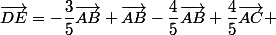 \vec{DE}=-\dfrac{3}{5}\vec{AB}+\vec{AB}-\dfrac{4}{5}\vec{AB}+\dfrac{4}{5}\vec{AC} 