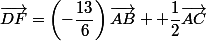\vec{DF}=\left(-\dfrac{13}{6}\right)\vec{AB} +\dfrac{1}{2}\vec{AC}