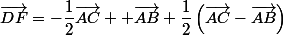 \vec{DF}=-\dfrac{1}{2}\vec{AC} +\vec{AB}+\dfrac{1}{2}\left(\vec{AC}-\vec{AB}\right)