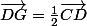 \vec{DG}=\frac{1}2{}\vec{CD}