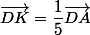 \vec{DK}=\dfrac{1}{5}\vec{DA}