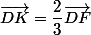 \vec{DK}=\dfrac{2}{3}\vec{DF}