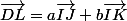 \vec{DL}=a\vec{IJ}+b\vec{IK}
