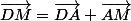 \vec{DM}=\vec{DA}+\vec{AM}