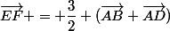 \vec{EF} = \dfrac{3}{2} (\vec{AB}+\vec{AD})