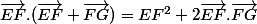 \vec{EF}.(\vec{EF}+\vec{FG})=EF^{2}+2\vec{EF}.\vec{FG}