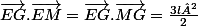 \vec{EG}.\vec{EM}=\vec{EG}.\vec{MG}=\frac{3l²}{2}
