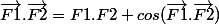 \vec{F1}.\vec{F2}=F1.F2 cos(\vec{F1}.\vec{F2})