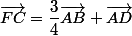 \vec{FC}=\dfrac{3}{4}\vec{AB}+\vec{AD}