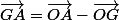 \vec{GA}=\vec{OA}-\vec{OG}