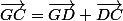 \vec{GC}=\vec{GD}+\vec{DC}