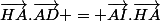 \vec{HA}.\vec{AD} = \vec{AI}.\vec{HA}