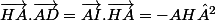 \vec{HA}.\vec{AD}=\vec{AI}.\vec{HA}=-AH²
