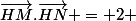 \vec{HM}.\vec{HN} = 2 