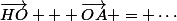 \vec{HO} + \vec{OA} = \cdots