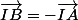 \vec{IB}=-\vec{IA}