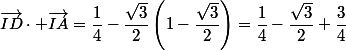 \vec{ID}\cdot \vec{IA}=\dfrac{1}{4}-\dfrac{\sqrt{3}}{2}\left(1-\dfrac{\sqrt{3}}{2}\right)=\dfrac{1}{4}-\dfrac{\sqrt{3}}{2}+\dfrac{3}{4}